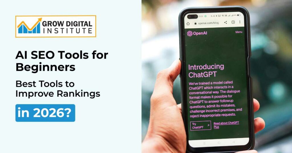 AI SEO Tools for Beginners: Best Tools to Improve Rankings in 2026 3 Grow Institute Blog Image 3