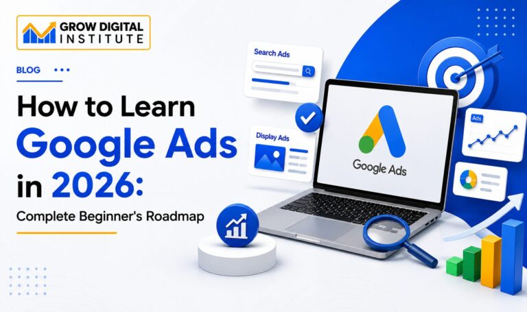 How to Learn Google Ads in 2026: Complete Beginner’s Roadmap